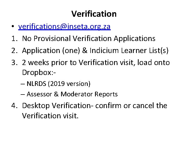 Verification • verifications@inseta. org. za 1. No Provisional Verification Applications 2. Application (one) &