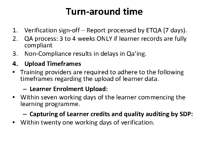 Turn-around time 1. Verification sign-off – Report processed by ETQA (7 days). 2. QA