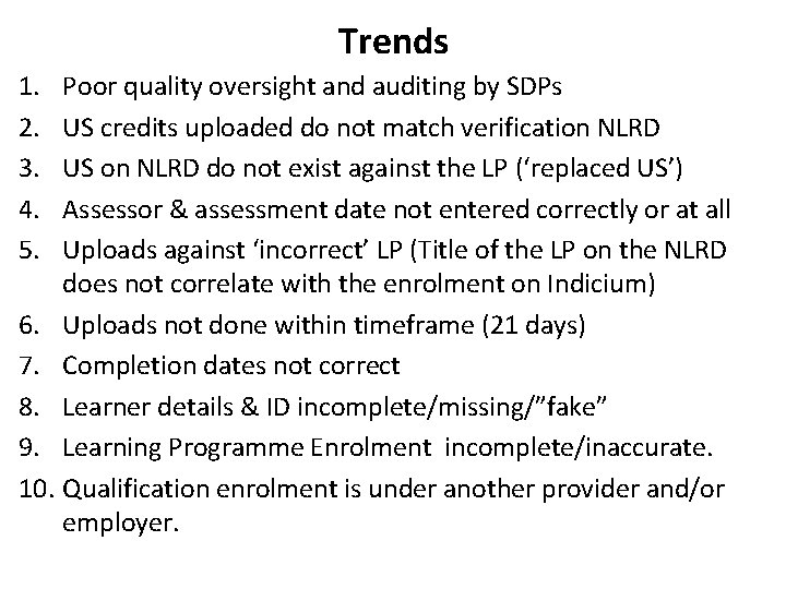 Trends 1. 2. 3. 4. 5. Poor quality oversight and auditing by SDPs US