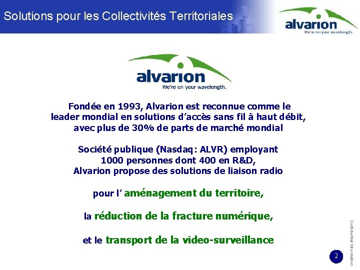 Solutions pour les Collectivités Territoriales Fondée en 1993, Alvarion est reconnue comme le leader
