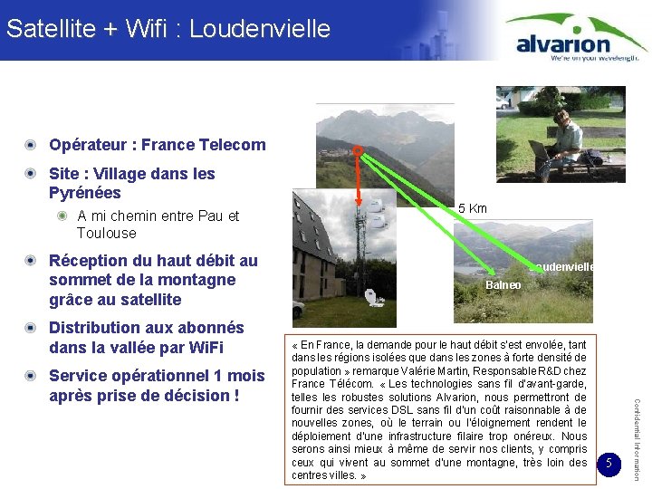 Satellite + Wifi : Loudenvielle Opérateur : France Telecom Site : Village dans les