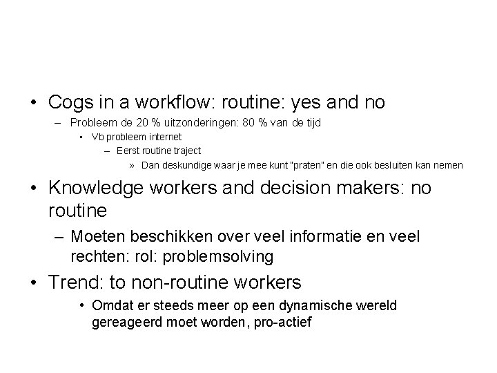  • Cogs in a workflow: routine: yes and no – Probleem de 20