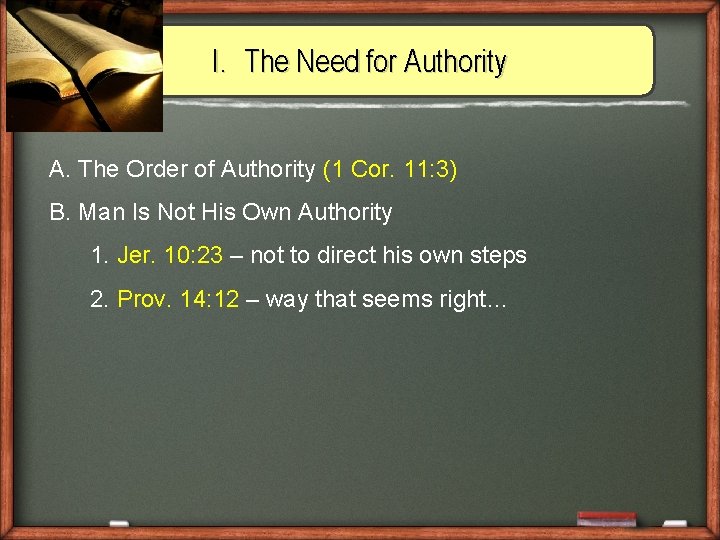 I. The Need for Authority A. The Order of Authority (1 Cor. 11: 3)