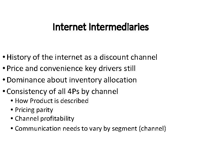 Internet Intermediaries • History of the internet as a discount channel • Price and
