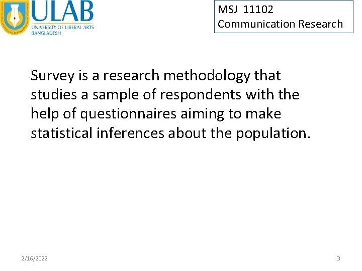 MSJ 11102 Communication Research Survey is a research methodology that studies a sample of