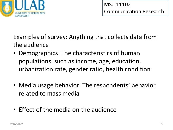 MSJ 11102 Communication Research Examples of survey: Anything that collects data from the audience