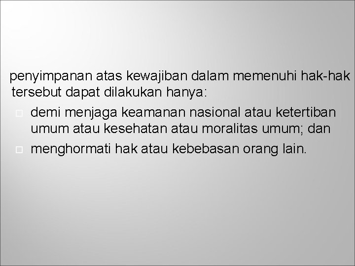 penyimpanan atas kewajiban dalam memenuhi hak-hak tersebut dapat dilakukan hanya: demi menjaga keamanan nasional