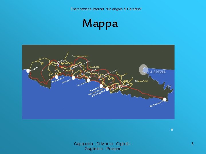 Esercitazione Internet “Un angolo di Paradiso” Mappa Cappuccia - Di Marco - Gigliotti Guglielmo