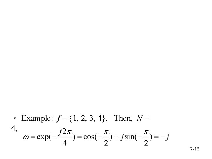 。 Example: f = {1, 2, 3, 4}. Then, N = 4, 7 -13