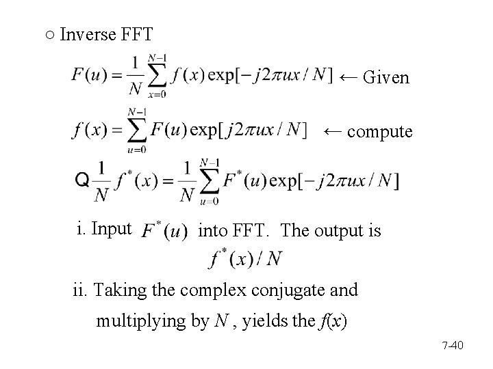 ○ Inverse FFT ← Given ← compute i. Input into FFT. The output is