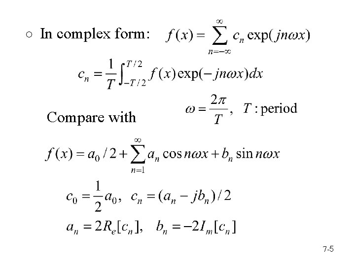 ○ In complex form: Compare with 7 -5 