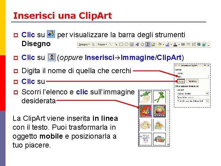 Inserisci una Clip. Art p Clic su per visualizzare la barra degli strumenti Disegno