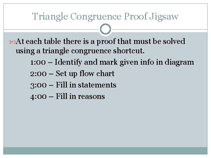 Triangle Congruence Proof Jigsaw At each table there is a proof that must be