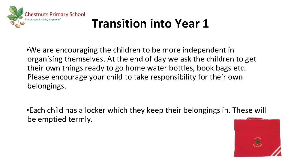 Transition into Year 1 • We are encouraging the children to be more independent