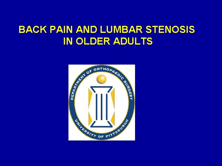 BACK PAIN AND LUMBAR STENOSIS IN OLDER ADULTS 
