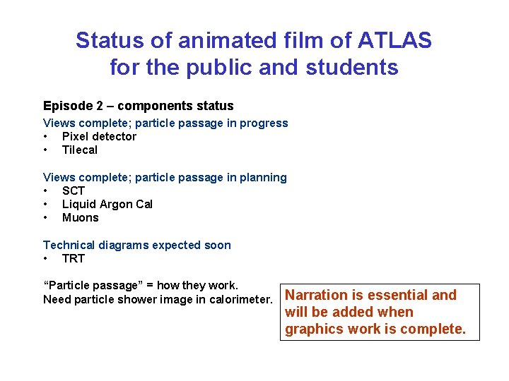 Status of animated film of ATLAS for the public and students Episode 2 –