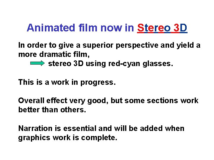 Animated film now in Stereo 3 D In order to give a superior perspective