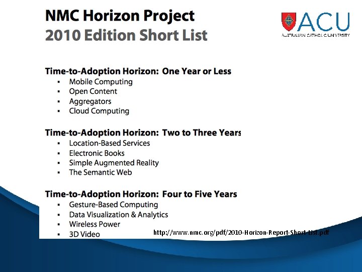 http: //www. nmc. org/pdf/2010 -Horizon-Report-Short-List. pdf 