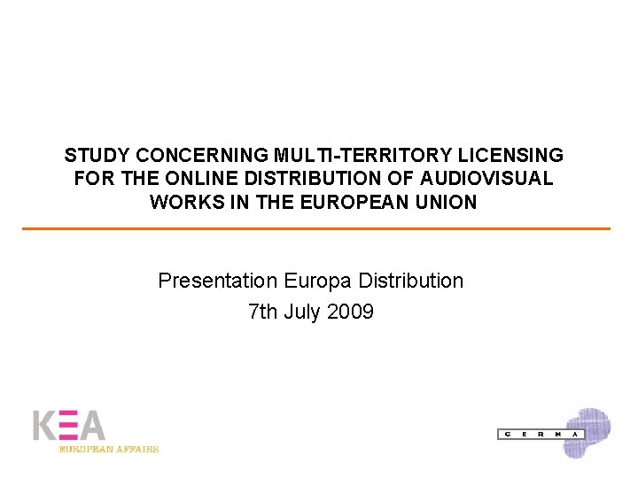 STUDY CONCERNING MULTI-TERRITORY LICENSING FOR THE ONLINE DISTRIBUTION OF AUDIOVISUAL WORKS IN THE EUROPEAN
