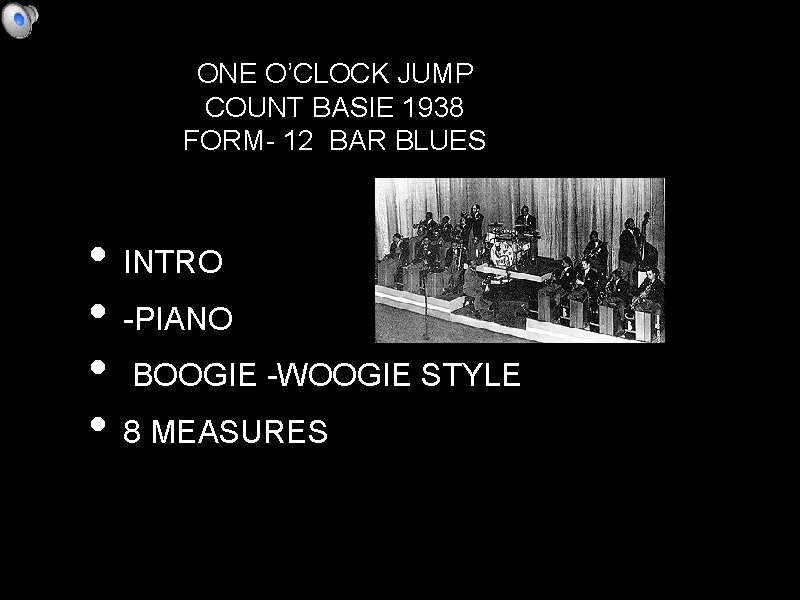 ONE O’CLOCK JUMP COUNT BASIE 1938 FORM- 12 BAR BLUES • INTRO • -PIANO