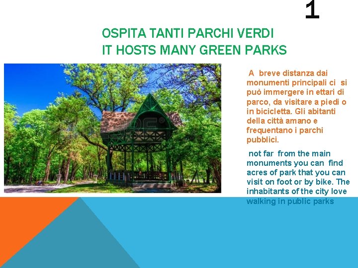 1 OSPITA TANTI PARCHI VERDI IT HOSTS MANY GREEN PARKS A breve distanza dai