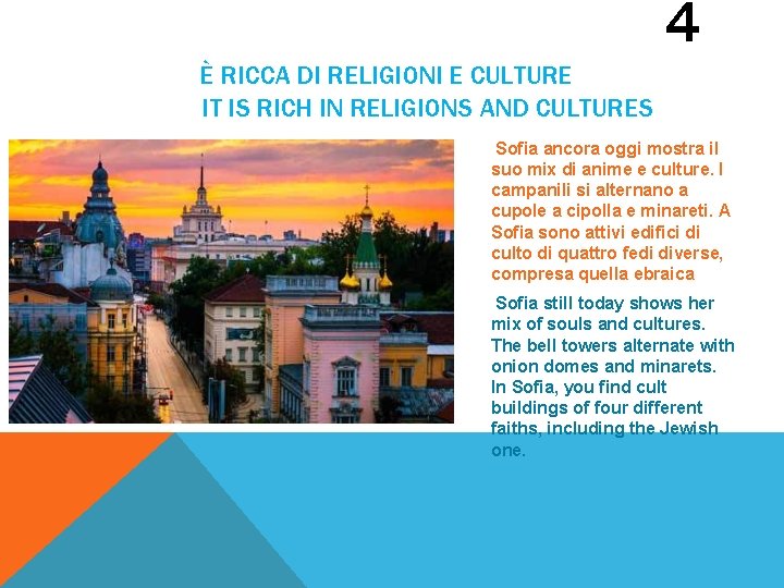 4 È RICCA DI RELIGIONI E CULTURE IT IS RICH IN RELIGIONS AND CULTURES