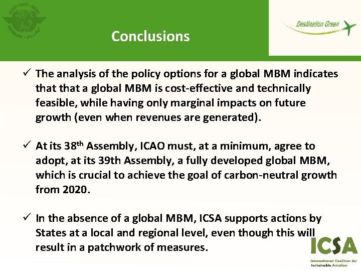 Conclusions ü The analysis of the policy options for a global MBM indicates that