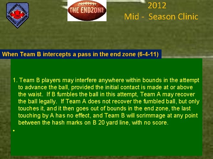 2012 Mid - Season Clinic When Team B intercepts a pass in the end