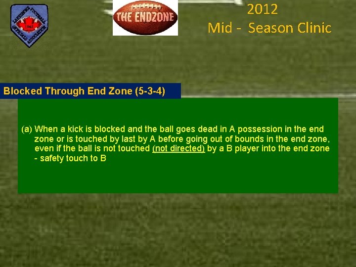 2012 Mid - Season Clinic Blocked Through End Zone (5 -3 -4) (a) When