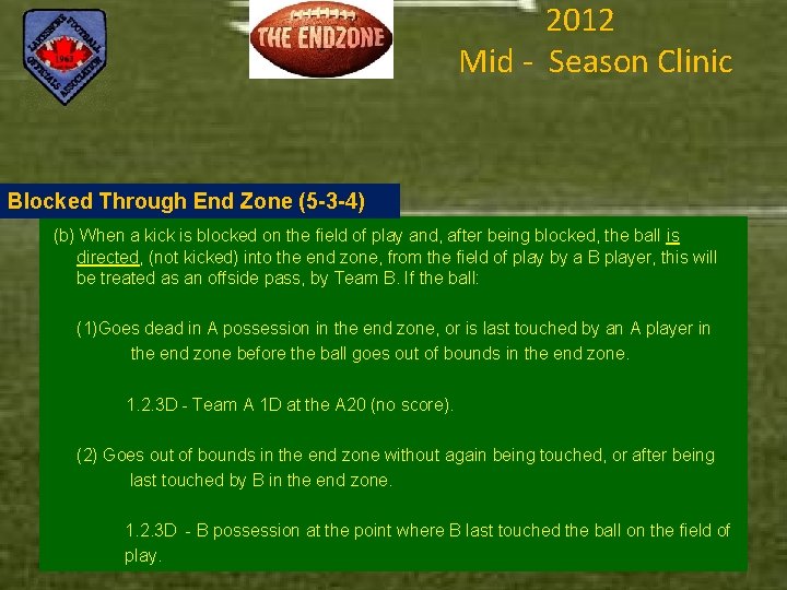 2012 Mid - Season Clinic Blocked Through End Zone (5 -3 -4) (b) When