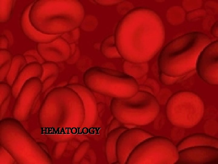 HEMATOLOGY 