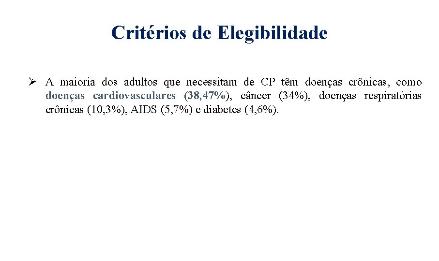 Critérios de Elegibilidade A maioria dos adultos que necessitam de CP têm doenças crônicas,