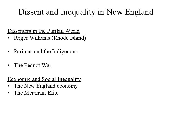 Dissent and Inequality in New England Dissenters in the Puritan World • Roger Williams