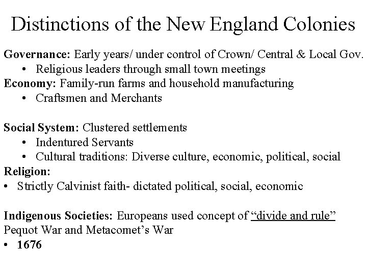 Distinctions of the New England Colonies Governance: Early years/ under control of Crown/ Central