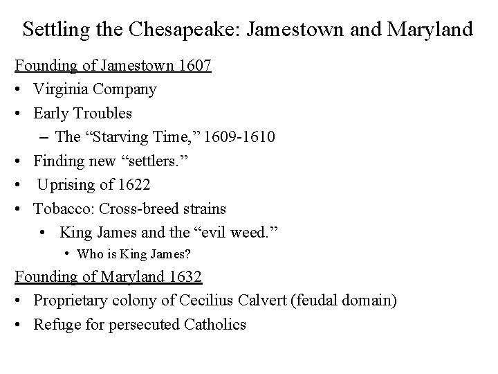 Settling the Chesapeake: Jamestown and Maryland Founding of Jamestown 1607 • Virginia Company •