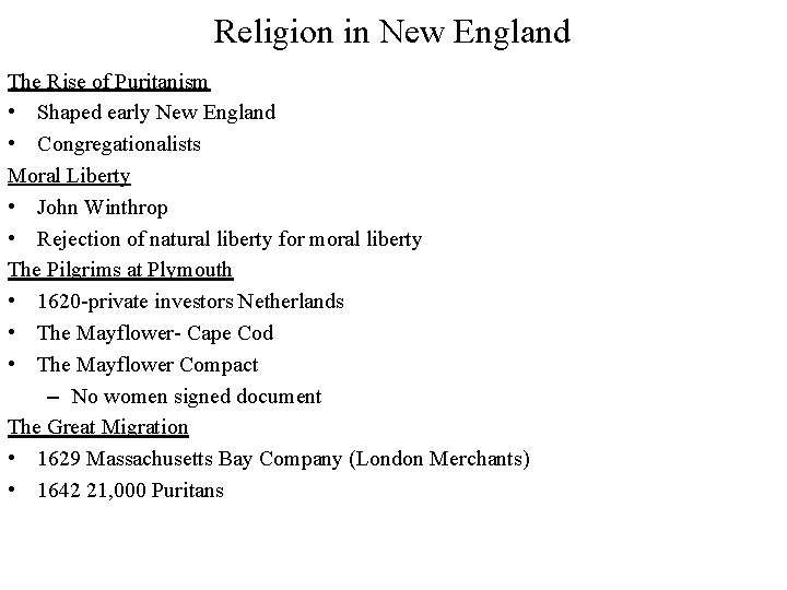 Religion in New England The Rise of Puritanism • Shaped early New England •