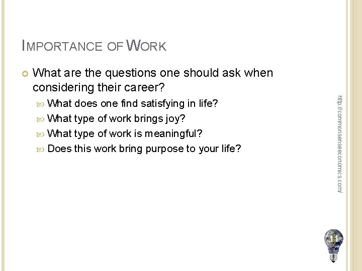 IMPORTANCE OF WORK What are the questions one should ask when considering their career?