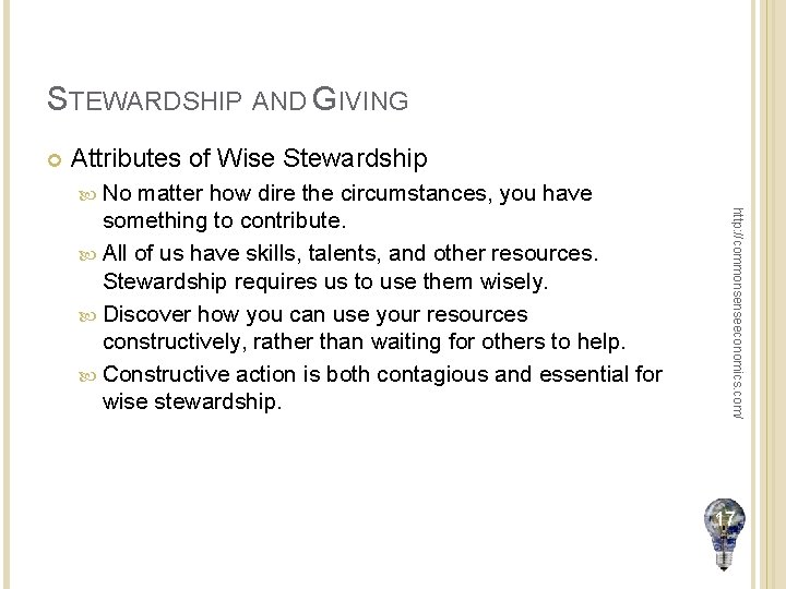 STEWARDSHIP AND GIVING Attributes of Wise Stewardship No http: //commonsenseeconomics. com/ matter how dire