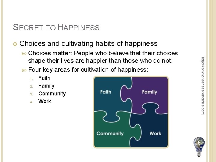 SECRET TO HAPPINESS Choices and cultivating habits of happiness Choices 1. 2. 3. 4.