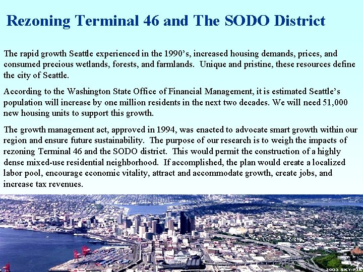 Rezoning Terminal 46 and The SODO District The rapid growth Seattle experienced in the