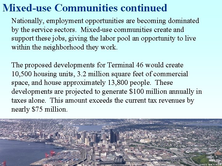 Mixed-use Communities continued Nationally, employment opportunities are becoming dominated by the service sectors. Mixed-use