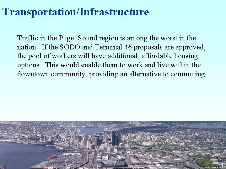 Transportation/Infrastructure Traffic in the Puget Sound region is among the worst in the nation.