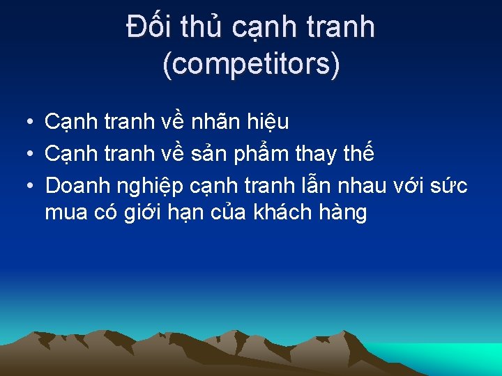 Đối thủ cạnh tranh (competitors) • Cạnh tranh về nhãn hiệu • Cạnh tranh