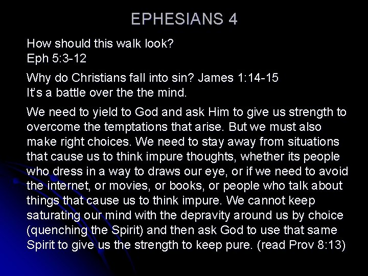 EPHESIANS 4 How should this walk look? Eph 5: 3 -12 Why do Christians