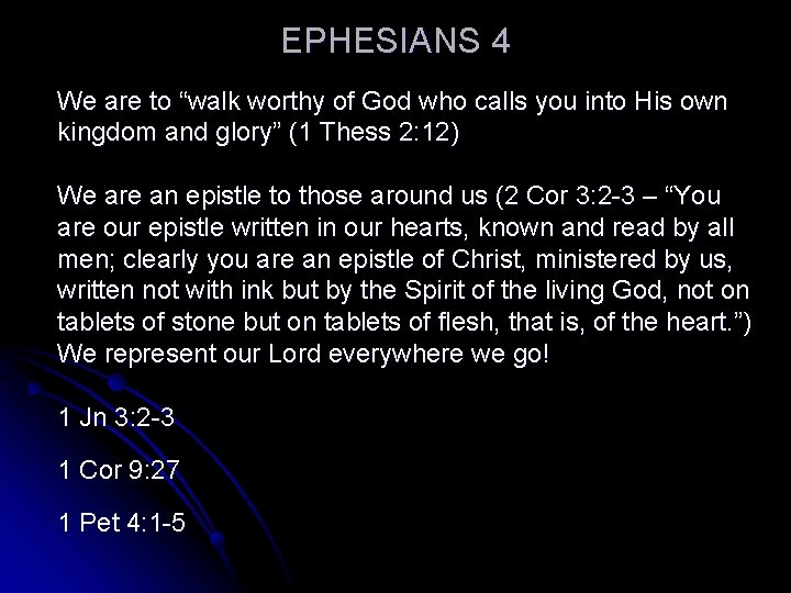 EPHESIANS 4 We are to “walk worthy of God who calls you into His