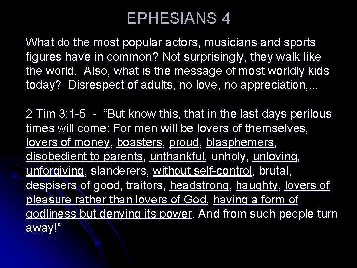 EPHESIANS 4 What do the most popular actors, musicians and sports figures have in