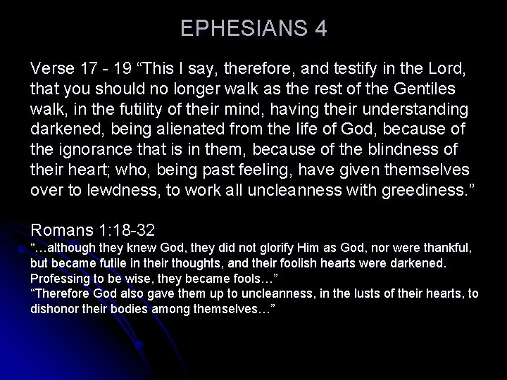 EPHESIANS 4 Verse 17 - 19 “This I say, therefore, and testify in the