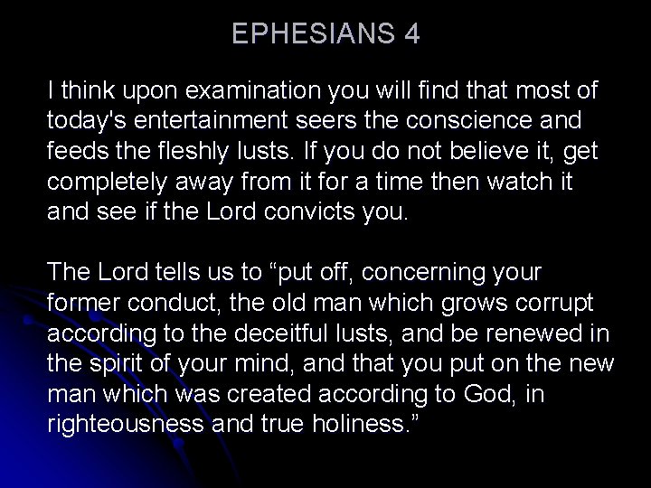 EPHESIANS 4 I think upon examination you will find that most of today's entertainment