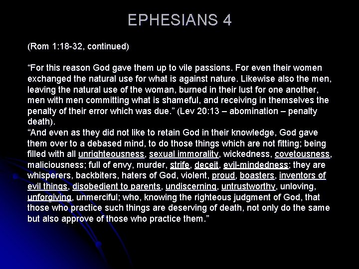 EPHESIANS 4 (Rom 1: 18 -32, continued) “For this reason God gave them up