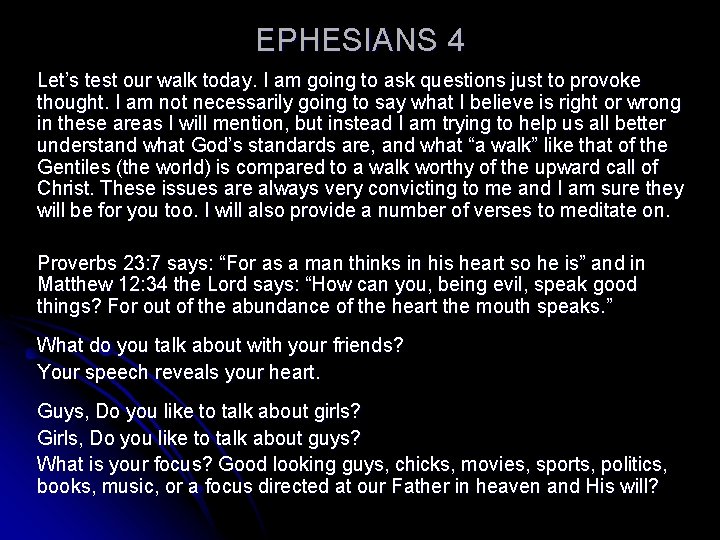 EPHESIANS 4 Let’s test our walk today. I am going to ask questions just